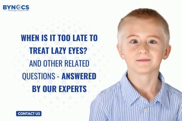 ¿Cuándo es demasiado tarde para tratar el Ojo Vago? Y otras preguntas relacionadas, respondidas por nuestros expertos